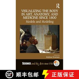 1800 4周达 Body the Art Since Models Medicine Visualizing and Anatomy 9781138544376 Modeling