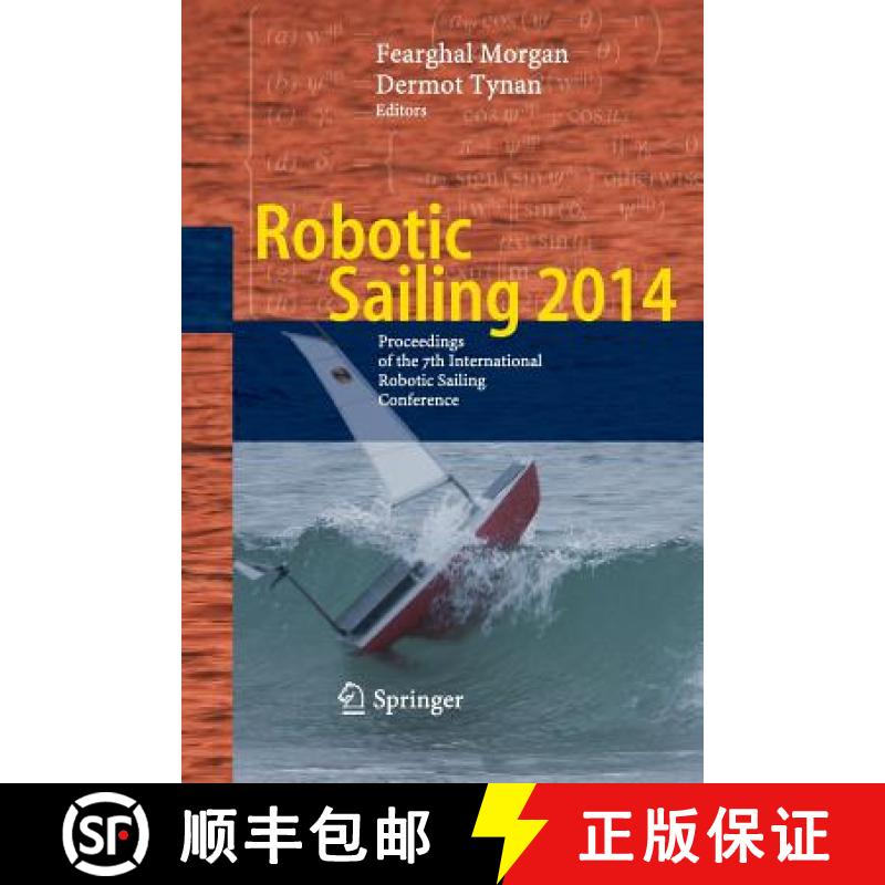 【3-4周达】Robotic Sailing 2014 : Proceedings of the 7th International Robotic Sailing Conference [9783319360508]