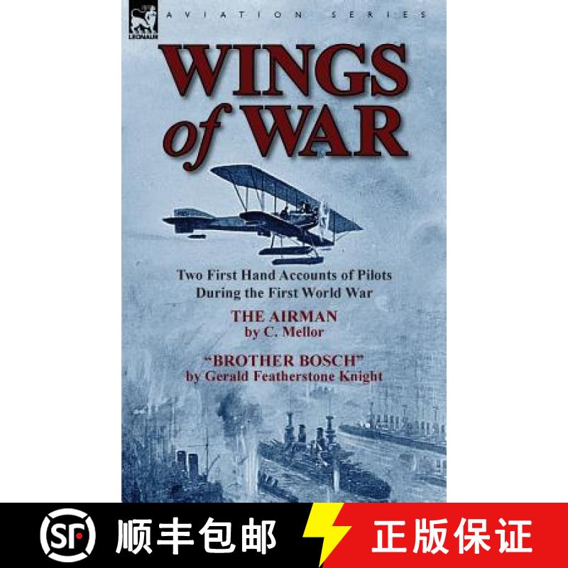 【2-3周达】Wings of War: Two First Hand Accounts of Pilots During the First World War-The Airman by C... [9781782820697]