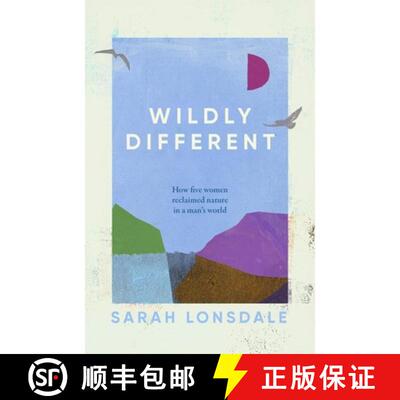 【3-4周达】Wildly different : How five women reclaimed nature in a man's world [9781526195067]