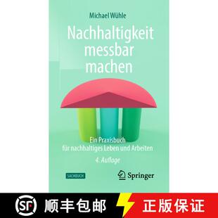 【3-4周达】Nachhaltigkeit messbar machen : Ein Praxisbuch für nachhaltiges Leben und Arbeiten (4. Au... [9783662660461]