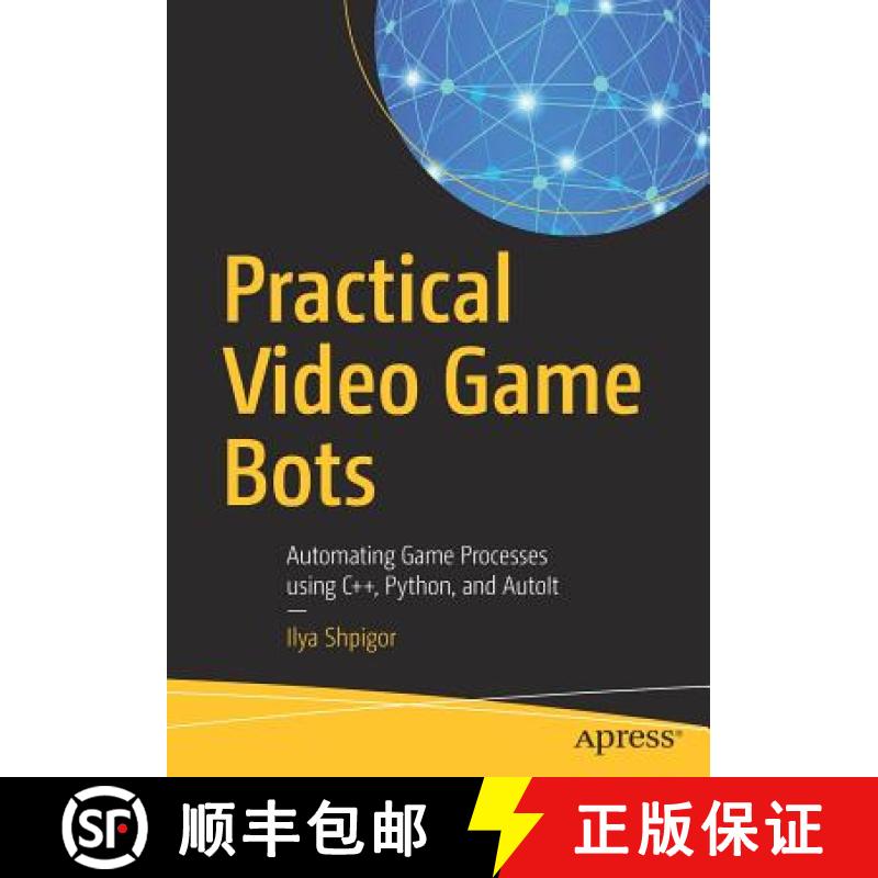 【3-4周达】Practical Video Game Bots : Automating Game Processes using C++, Python, and AutoIt [9781484237359]