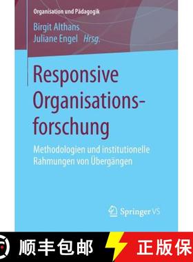 【3-4周达】Responsive Organisationsforschung : Methodologien und institutionelle Rahmungen von Überg... [9783658042172]