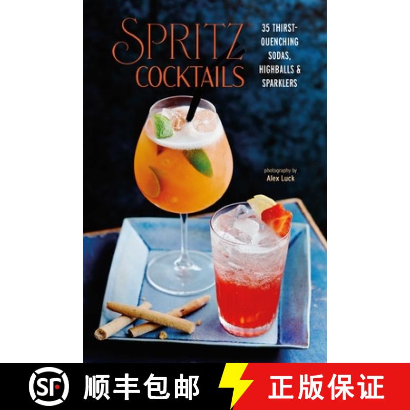 【2-3周达】Spritz Cocktails: 35 Thirst-Quenching Sodas, Highballs & Sparklers [9781788796064]
