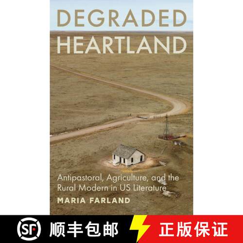【3-4周达】精装 Degraded Heartland – Antipastoral, Agriculture, and the Rural Modern in US Literature [9781421452418]