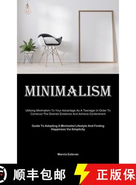 【3-4周达】Minimalism: Utilising Minimalism To Your Advantage As A Teenager In Order To Construct The... [9781835734643]