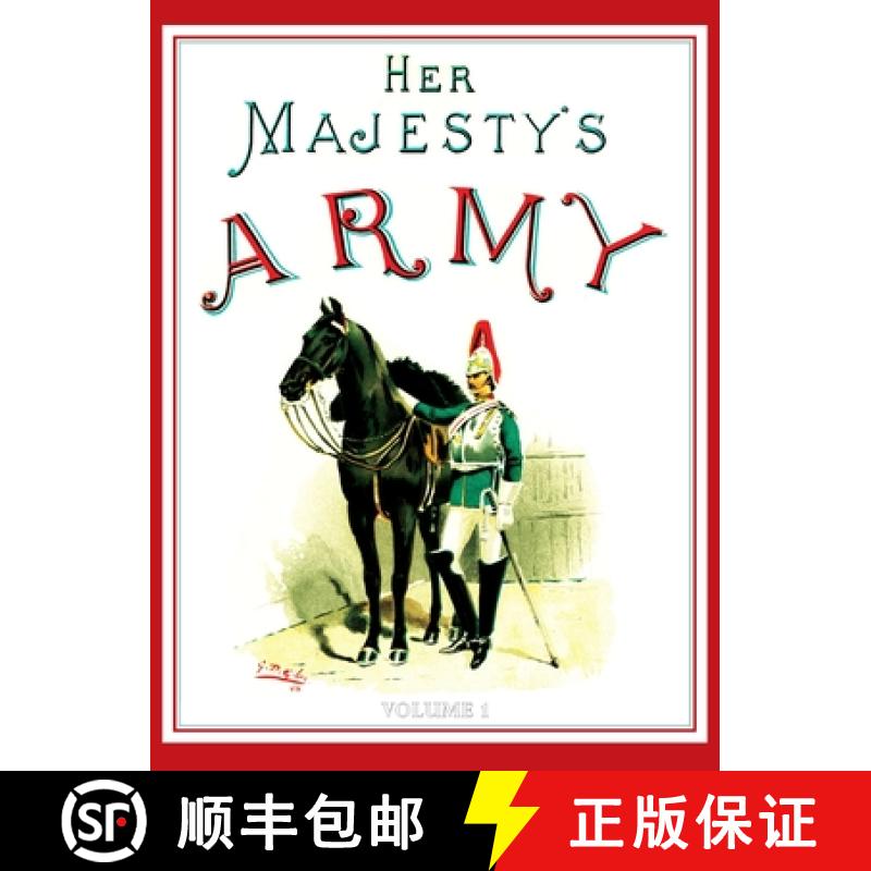 【2-3周达】Her Majesty's Army 1888: A Descripitive Account of the various regiments now comprising th... [9781783317196]