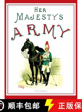 【3-4周达】Her Majesty's Army 1888: A Descripitive Account of the various regiments now comprising th... [9781783317196]