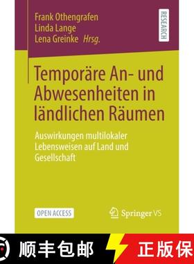 【3-4周达】Temporäre An- und Abwesenheiten in ländlichen Räumen : Auswirkungen multilokaler Lebens... [9783658324995]