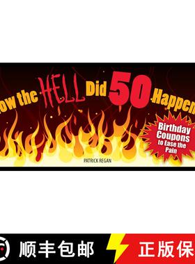 【3-4周达】How the HELL Did 50 Happen?: Birthday Coupons to Ease the Pain [9781449400699]