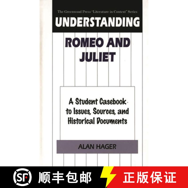 预订 Understanding Romeo and Juliet: A Student Casebook to Issues, Sources, and Historical Documents [9780313296161]