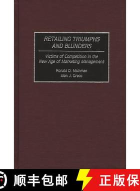 预订 Retailing Triumphs and Blunders: Victims of Competition in the New Age of Marketing Management [9780899308692]