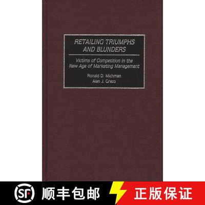 【3-4周达】Retailing Triumphs and Blunders: Victims of Competition in the New Age of Marketing Manage... [9780899308692]