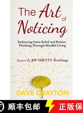 预订 The art of Noticing Inspired By Jay Shetty: Embracing Stress Relief and Positive Thinking Throug... [9781963674187]