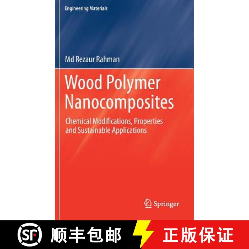 【4周达】Wood Polymer Nanocomposites : Chemical Modifications, Properties and Sustainable Applications [9783319657349]