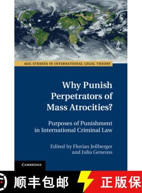 【3-4周达】Why Punish Perpetrators of Mass Atrocities?: Purposes of Punishment in International Crimi... [9781108465892]