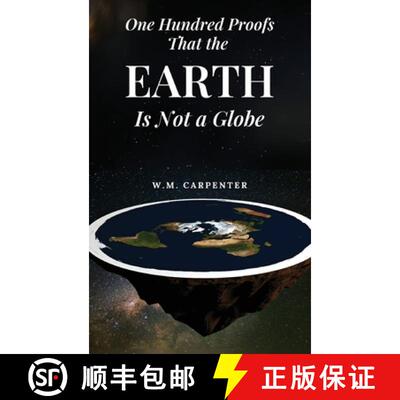 【3-4周达】精装 One Hundred Proofs That the Earth Is Not a Globe: One Hundred Arguments Against a Sph... [9781667306940]