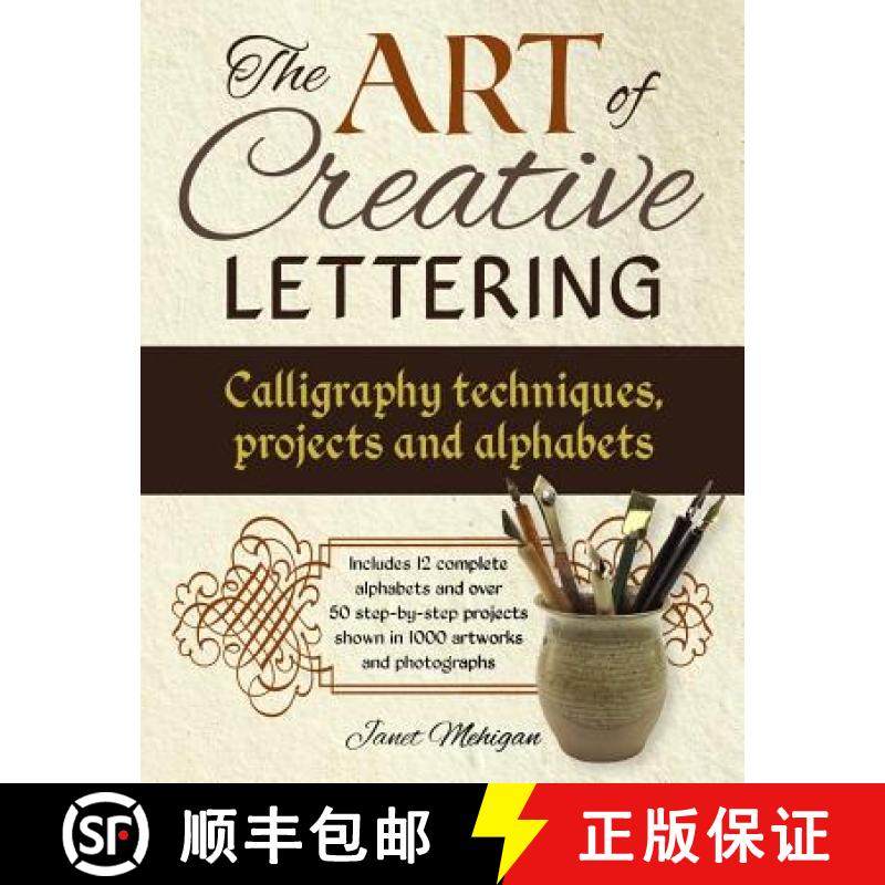 【3-4周达】Art of Creative Lettering: Calligraphy Techniques, Projects and Alphabets: Includes 12 Com... [9781780195209]