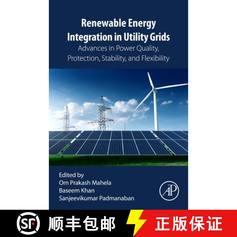 【3-4周达】Renewable Energy Integration in Utility Grids: Advances in Power Quality, Protection, Stab... [9780443190216]