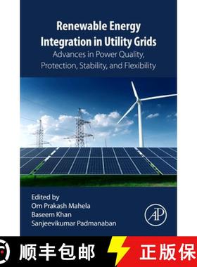 【3-4周达】Renewable Energy Integration in Utility Grids: Advances in Power Quality, Protection, Stab... [9780443190216]