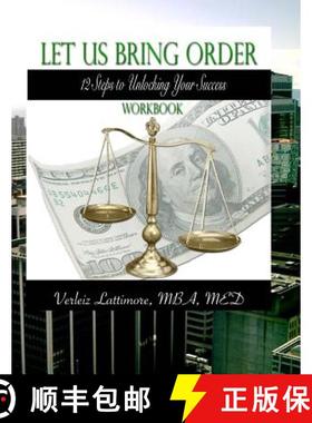 预订 Let Us Bring Order Workbook: 12 Steps to Unlocking Your Sucess [9780988263246]