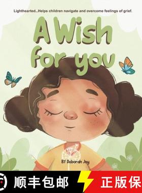 【3-4周达】A Wish for You:  (Lighthearted... Helps children navigate and overcome feelings of grief) [9781738174508]