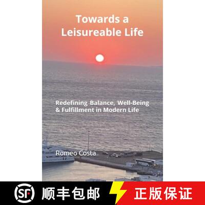 【3-4周达】Towards a Leisureable Life: Redefining Balance, Well-Being & Fulfillment in Modern Life [9786526628713]