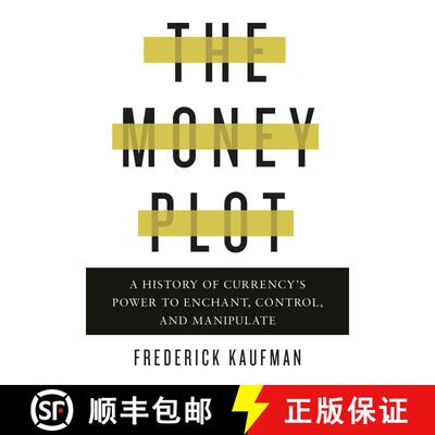 【3-4周达】The Money Plot: A History of Currency's Power to Enchant, Control, and Manipulate [9781590517185]