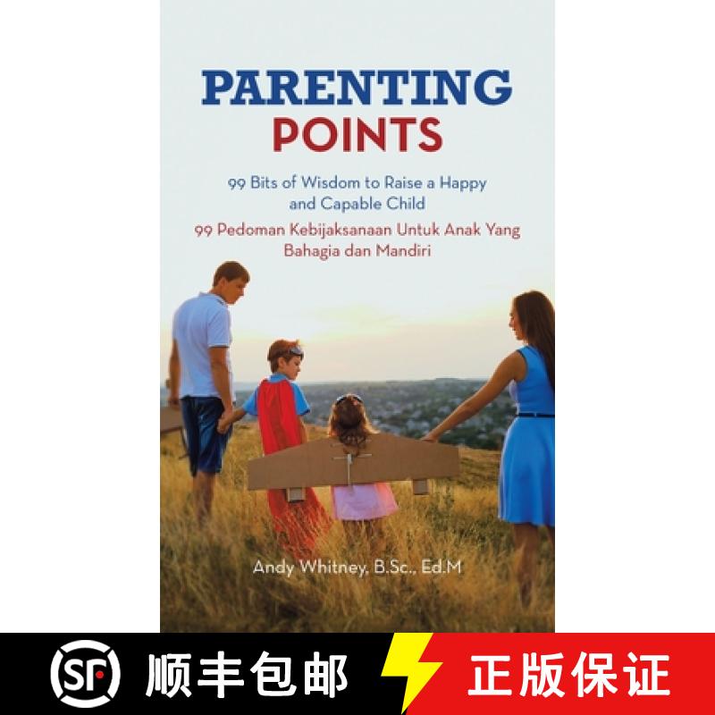 【3-4周达】Parenting Points: 99 Bits of Wisdom to Raise a Happy and Capable Child       99 Pedoman Ke... [9781543755374]