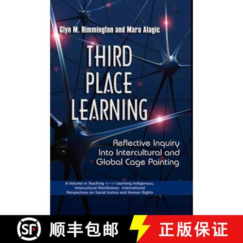 【3-4周达】精装 Third Place Learning: Reflective Inquiry Into Intercultural and Global Cage Painting ... [9781593119270]