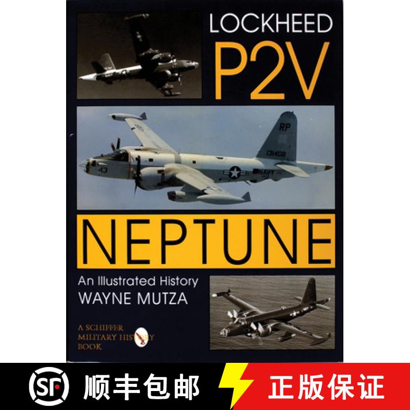【3-4周达】Lockheed P-2V Neptune: An Illustrated History: An Illustrated History [9780764301513]