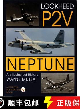【3-4周达】Lockheed P-2V Neptune: An Illustrated History: An Illustrated History [9780764301513]