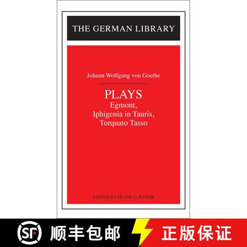 【3-4周达】Plays: Johann Wolfgang von Goethe: Egmont, Iphigenia in Tauris, Torquato Tasso [9780826407177]