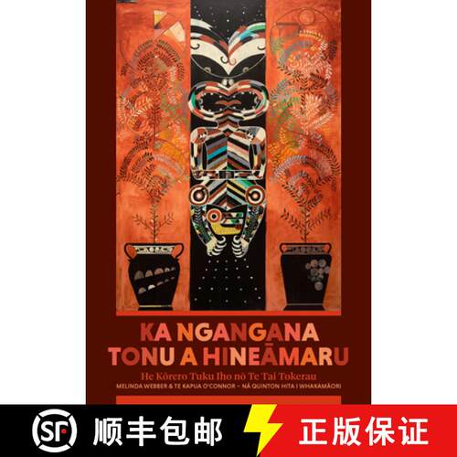 预订 精装 Ka Ngangana Tonu a Hineamaru: He Korero Tuku Iho No Te Tai Tokerau [9781869409494]
