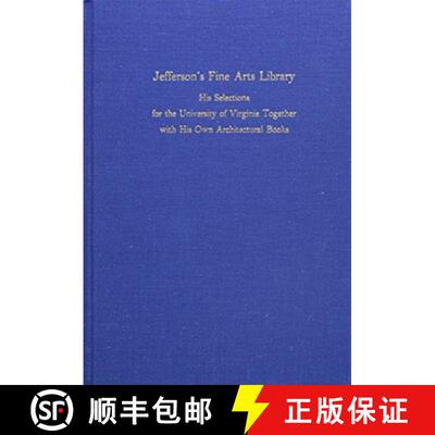 【3-4周达】精装 Jefferson's Fine Arts Library: His Selections for the University of Virginia Together... [9780813902821]