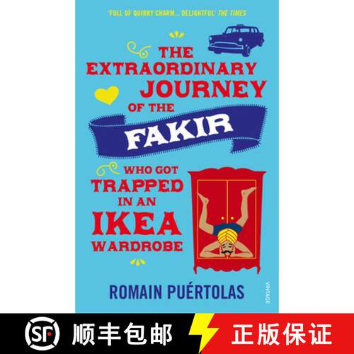The Extraordinary Journey of the Fakir who got Trapped in an Ikea Wardrobe [9780099592952]