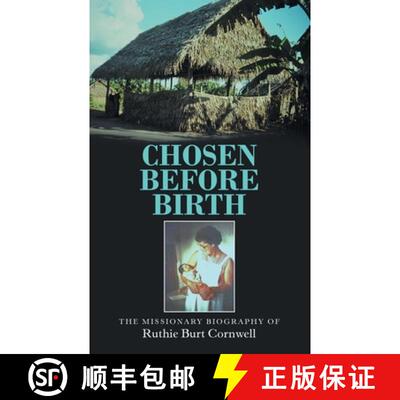 【3-4周达】Chosen Before Birth: The Missionary Biography of Ruthie Burt Cornwell [9781973667599]