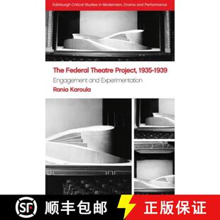 【3-4周达】The Federal Theatre Project, 1935-1939: Engagement and Experimentation [9781474445450]