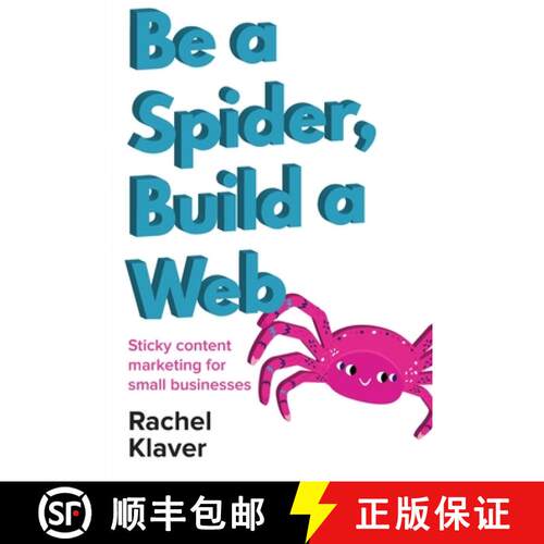 【3-4周达】Be a Spider, Build a Web: Sticky Content Marketing for Small Businesses [9780473626464]
