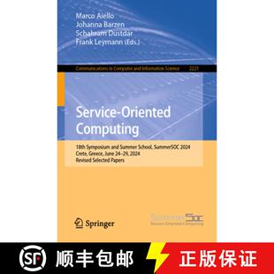 【3-4周达】Service-Oriented Computing: 18th Symposium and Summer School, SummerSOC 2024, Crete, Greec... [9783031725777]