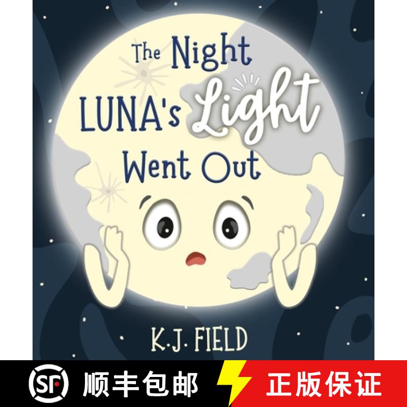 【2-3周达】The Night Luna's Light Went Out: A Solar System Story for Kids about the Earth and the Moon [9781955815178]