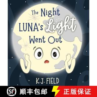 【3-4周达】The Night Luna's Light Went Out: A Solar System Story for Kids about the Earth and the Moon [9781955815178]