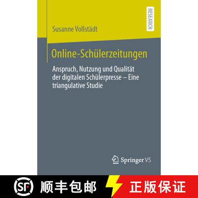 【3-4周达】Online-Schülerzeitungen : Anspruch, Nutzung und Qualität der digitalen Schülerpresse - ... [9783658514501]