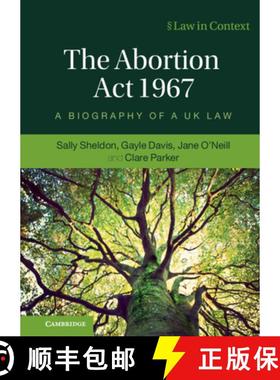 【3-4周达】The Abortion ACT 1967: A Biography of a UK Law [9781108496384]