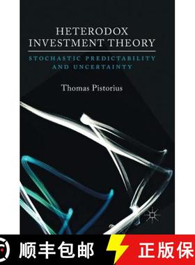 【3-4周达】Heterodox Investment Theory : Stochastic Predictability and Uncertainty [9783319550046]