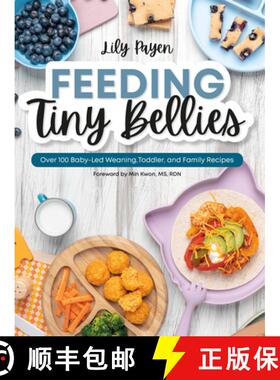 【3-4周达】Feeding Tiny Bellies : Over 100 Baby-Led Weaning, Toddler, and Family Recipes: A Cookbook [9780744097948]