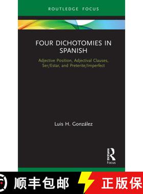 【3-4周达】Four Dichotomies in Spanish: Adjective Position, Adjectival Clauses, Ser/Estar, and Preter... [9780367517281]