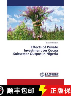 预订 Effects of Private Investment on Cocoa Subsector Output in Nigeria [9786139956456]