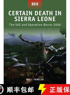 【3-4周达】Certain Death in Sierra Leone: The SAS and Operation Barras 2000 [9781846038501]