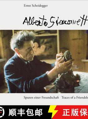 【3-4周达】Alberto Giacometti: Spuren Einer Freundschaft/Traces of a Friendship (Expanded, Revised) [9783858813497]